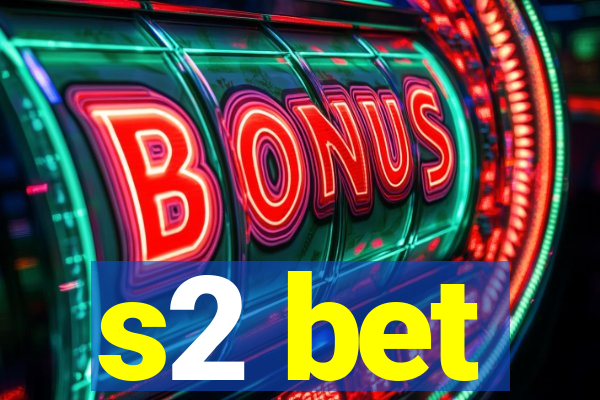 s2 bet